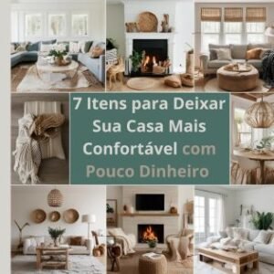 7 Itens para Deixar Sua Casa Mais Confortável com Pouco Dinheiro