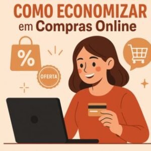 Como Economizar em Compras Online: Dicas Práticas e Imperdíveis