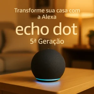 Echo Dot 5ª Geração com Alexa Vale a Pena?