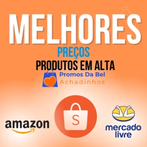 As Melhores Ofertas e Produtos em Alta: Promoções Imperdíveis da Amazon, Mercado Livre e Shopee